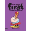 Fırat- Bana Mıgülüyonuz?