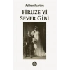 Firuze’yi Sever Gibi