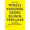 Fitness Hakkında Doğru Bilinen Yanlışlar