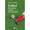 Futbol Düşünürken Aslında Ne Düşünürüz?