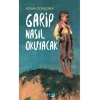 Garip Nasıl Okuyacak