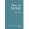 Geleceği Eskitmek Akp Ve Türkiye