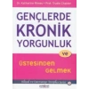 Gençlerde Kronik Yorgunluk Ve Üstesinden Gelmek