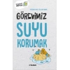 Görevimiz Suyu Korumak