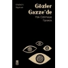 Gözler Gazze’de Yok Edilmeye Tanıklık