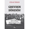 Grevden Dönenin!