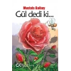 Gül Dedi Ki...