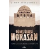 Güneş Ülkesi Horasan