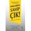 Haklarına Sahip Çık!