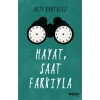 Hayat, Saat Farkıyla