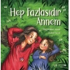Hep Fazlasıdır Annem