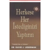 Herkese Her İstediğinizi Yaptırın