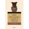 Hitit Dünyasında Yaşam ve Toplum