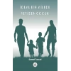 İdeal Bir Ailede Yetişen Çocuk