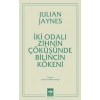 İki Odalı Zihnin Çöküşünde Bilincin Kökeni