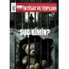 İktisat Ve Toplum Dergisi 186. Sayı  Suç Kimin?