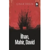 İlhan, Mahir, David