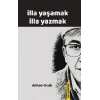 İlla Yaşamak İlla Yazmak