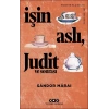 İşin Aslı, Judit Ve Sonrası