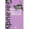 İslam Dünyasının Yükseliş Ve Çöküşleri
