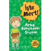 İşte Mert! – Arka Bahçedeki Gizem