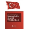 İstiklalimizin Simgesi Türk Bayrağı