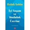 İyi Yaşam Ve Mutluluk Üzerine