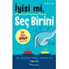 İyisi Mi, Seç Birini