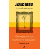 Jacques Derrida - Gerçeğe Susamışlık İnsanın Soylu Tutkusudur