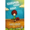 Kahraman Korkak Babam