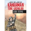 Kahraman Türk Kadınlarıkara Fatma
