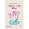 Kalbinden Öpülen Nilüfer