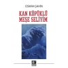 Kan Köpüklü Meşe Seliyim