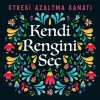Kendi Rengini Seç - Stresi Azaltma Sanatı