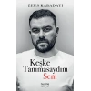 Keşke Tanımasaydım Seni