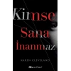 Kimse Sana İnanmaz