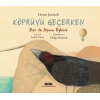 Köprüyü Geçerken - Dev ile Ayının Öyküsü