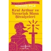 Kral Aarthur Ve Yuvarlak Masa Şövalyeleri (kısaltılmış Metin)