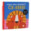 Küçük Aslan Neredesin?/ce-eeee! Dokun & Keşfet (ciltli)