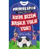 Kupa Bizim Başka Yolu Yok!