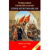 Lider Hükümdarlar - Türklerde Yönetim Sanatı