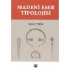 Madeni Eser Tipolojisi