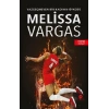Melissa Vargas - Vazgeçmeyen Bir Kadının Öyküsü