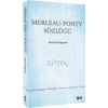 Merleau - Ponty Sözlüğü