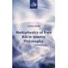 Metaphysics Of Free Will İn Islamic Philosophy