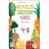 Meyveler Sebzelere Karşı