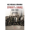 Milli Mücadele Döneminde Siyaset Ve Savaş Siyasi Bir Analiz Cilt I: 1918-1920