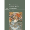 Minyatürlerle Osmanlı İslam Mitologyası