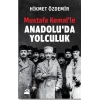 Mustafa Kemal’le Anadolu’da Yolculuk