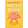 Mutlu Beyin: Mutluluk Nereden Ve Nasıl Gelir